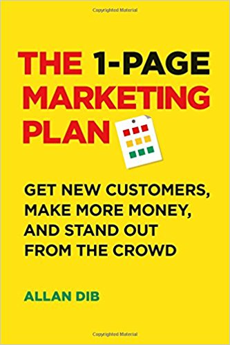 The 1-Page Marketing Plan: Get New Customers, Make More Money, And Stand out From The Crowd﻿