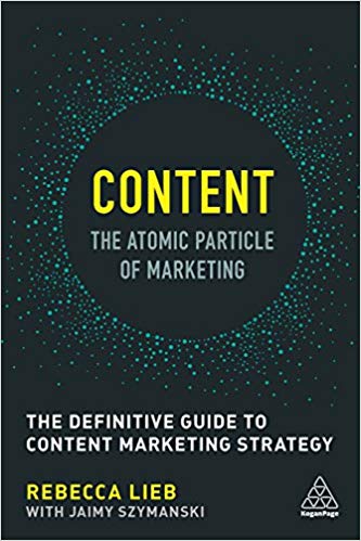 Content - The Atomic Particle of Marketing: The Definitive Guide to Content Marketing Strategy﻿