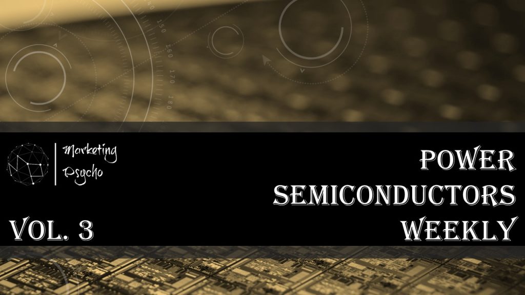 Power semiconductors weekly Vol 3